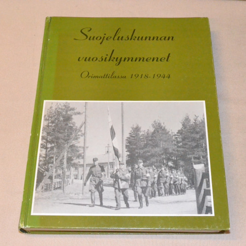 Suojeluskunnan vuosikymmenet Orimattilassa 1918 - 1944